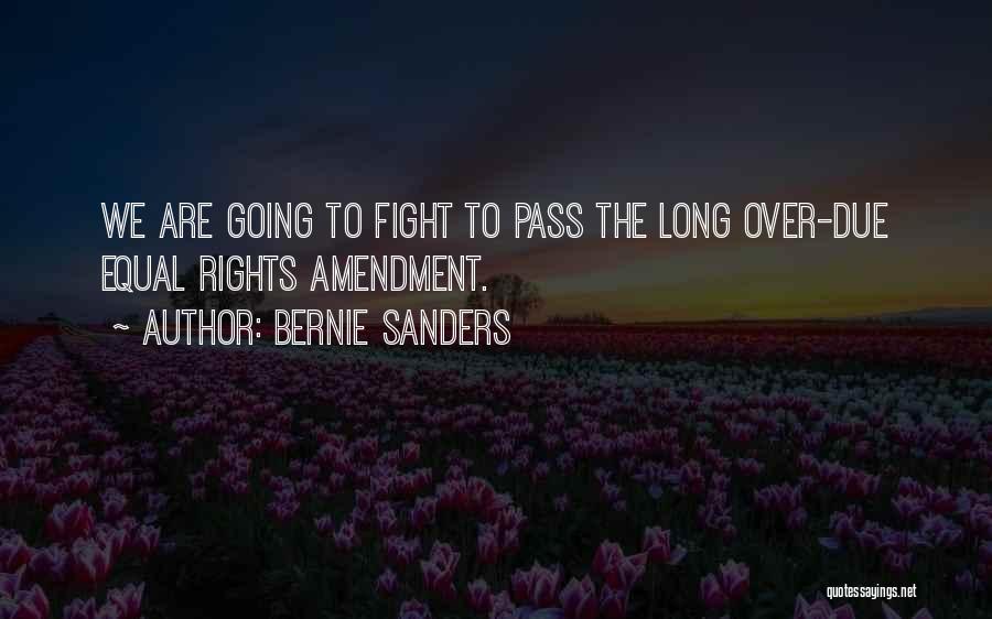 Equal Rights Amendment Quotes By Bernie Sanders