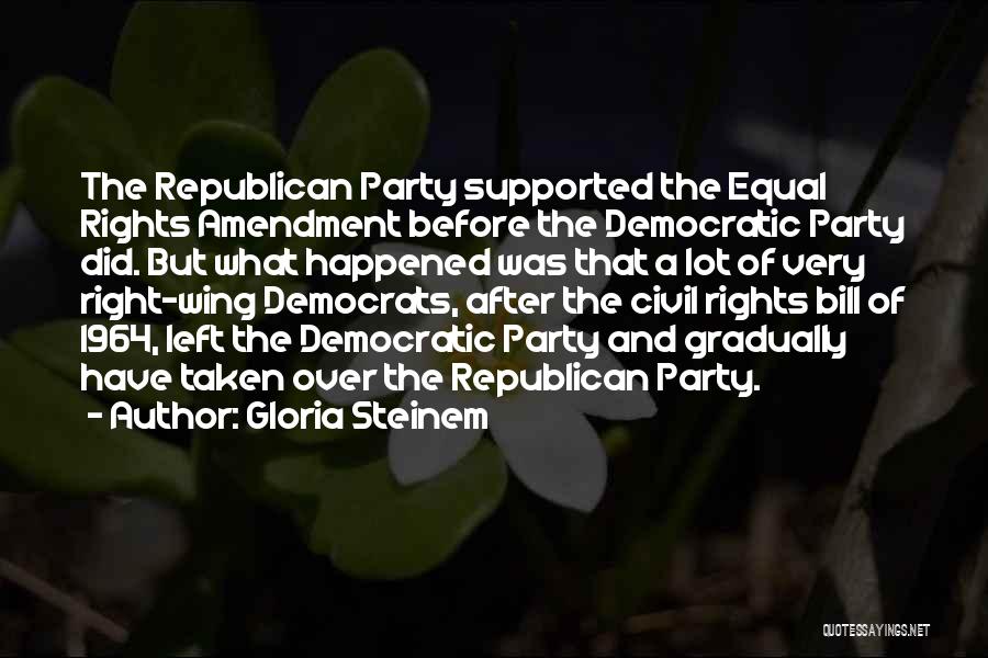 Equal Rights Amendment Quotes By Gloria Steinem
