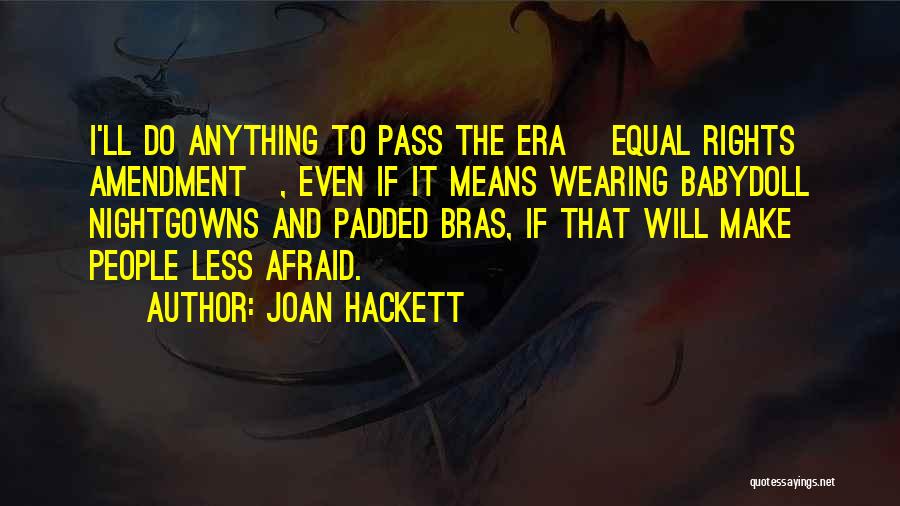 Equal Rights Amendment Quotes By Joan Hackett