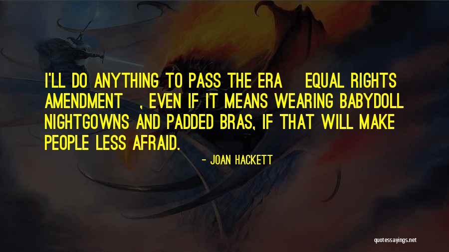 Equal Rights Amendment Quotes By Joan Hackett