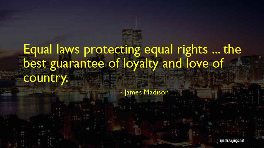 Equal Rights Love Quotes By James Madison