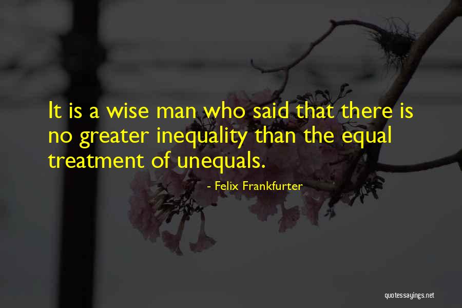 Equal Treatment Quotes By Felix Frankfurter