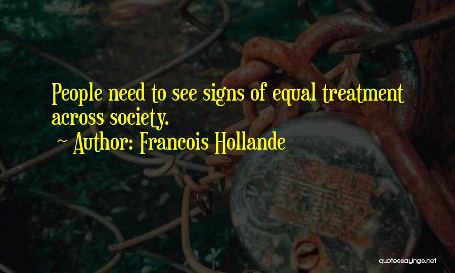 Equal Treatment Quotes By Francois Hollande