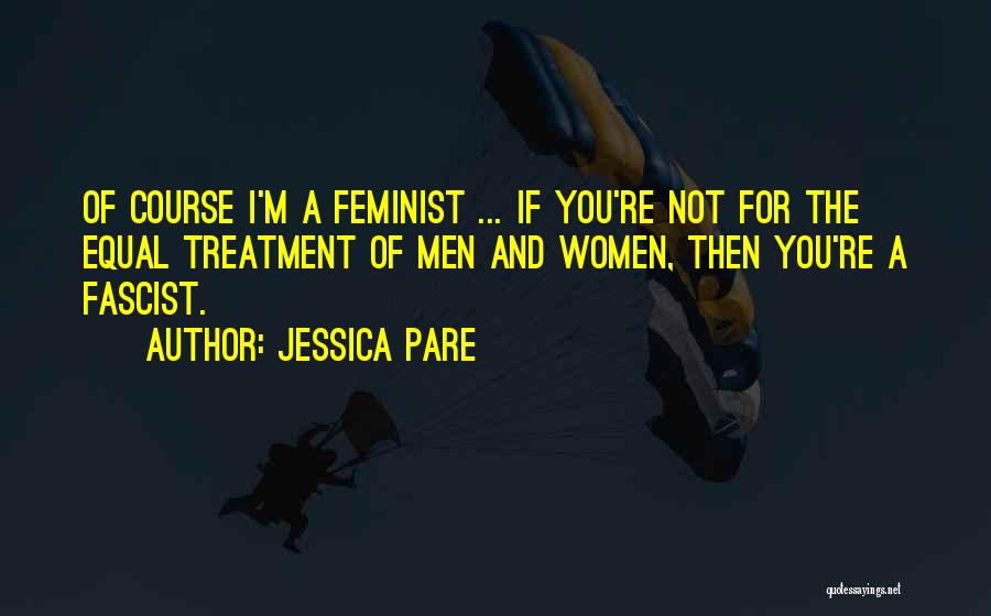 Equal Treatment Quotes By Jessica Pare