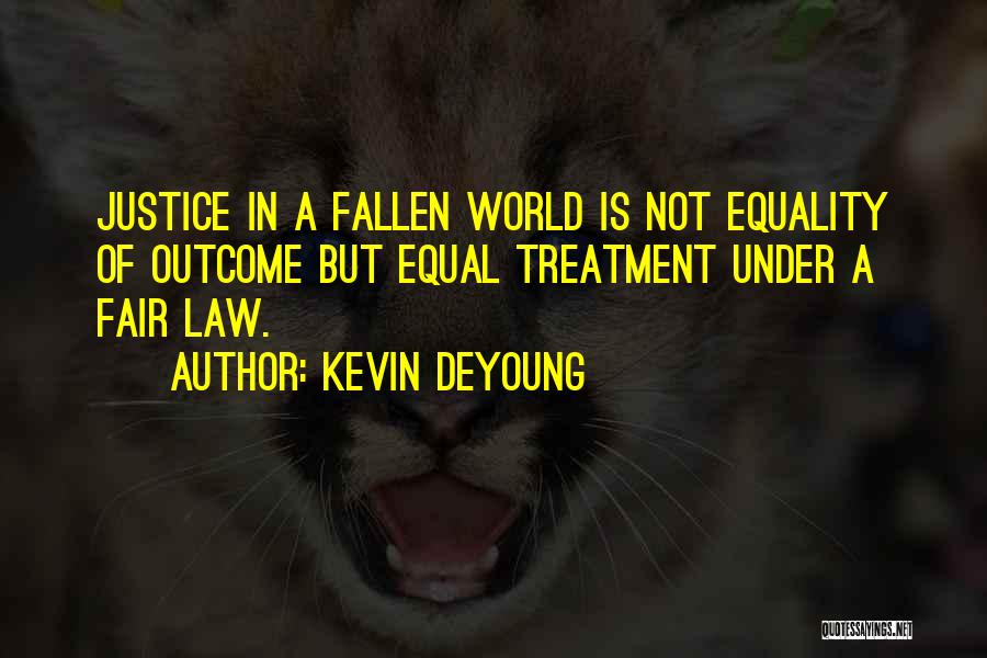 Equal Treatment Quotes By Kevin DeYoung