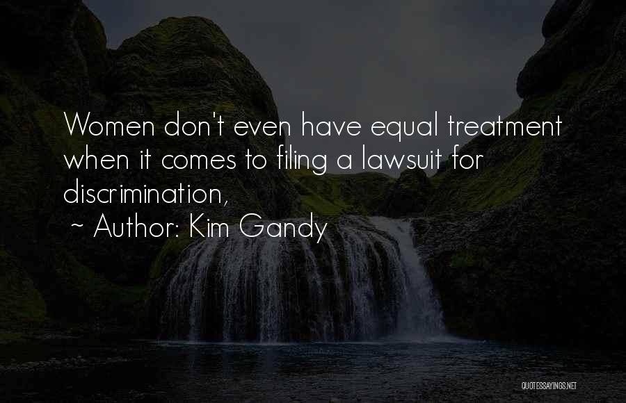Equal Treatment Quotes By Kim Gandy