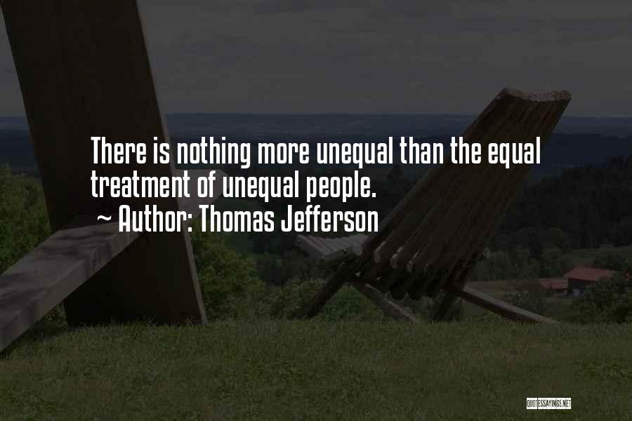 Equal Treatment Quotes By Thomas Jefferson