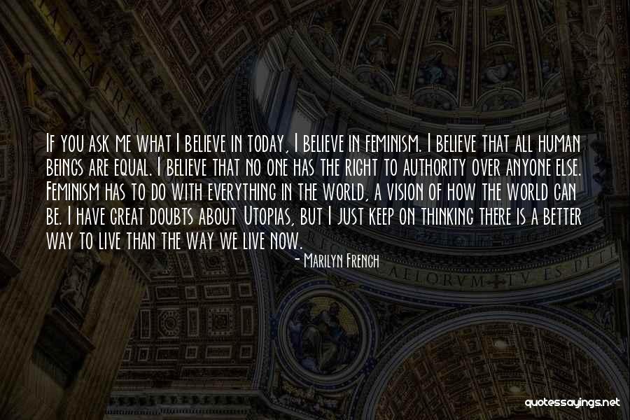 Equal Vision Quotes By Marilyn French Equal Vision Quotes By Marilyn French