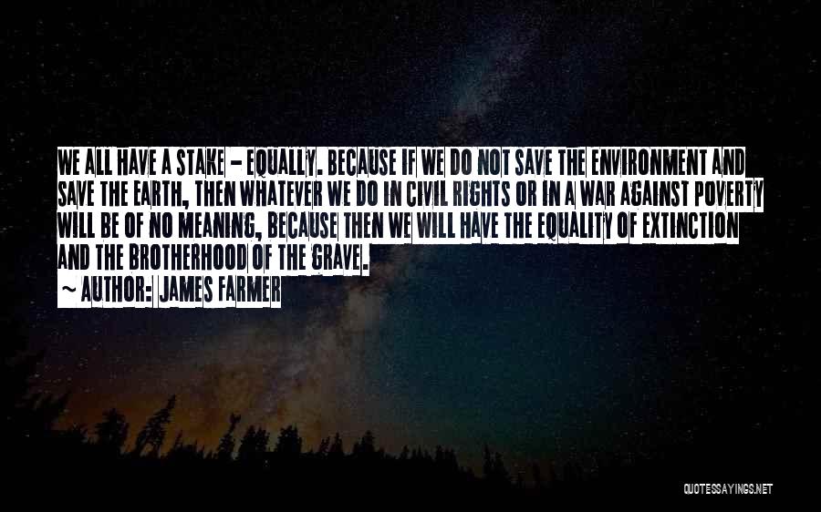 Equality 7-2521 Quotes By James Farmer