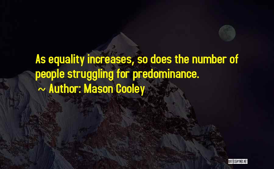 Equality 7-2521 Quotes By Mason Cooley