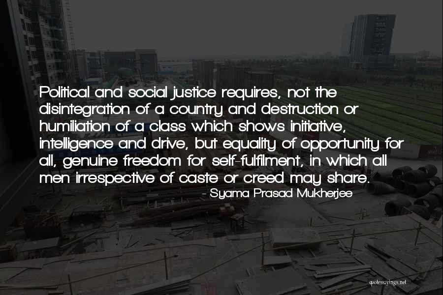 Equality And Freedom Quotes By Syama Prasad Mukherjee Equality And Freedom Quotes By Syama Prasad Mukherjee