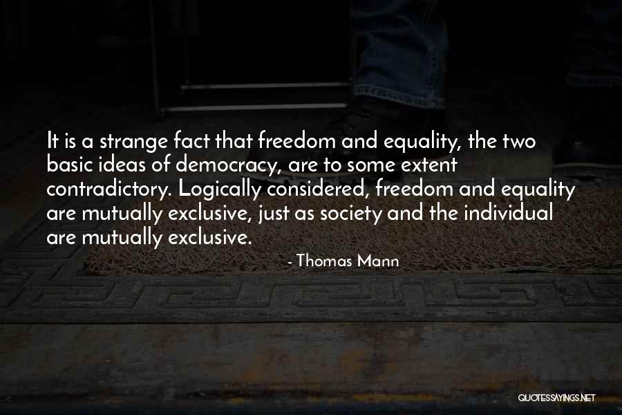 Equality And Freedom Quotes By Thomas Mann Equality And Freedom Quotes By Thomas Mann