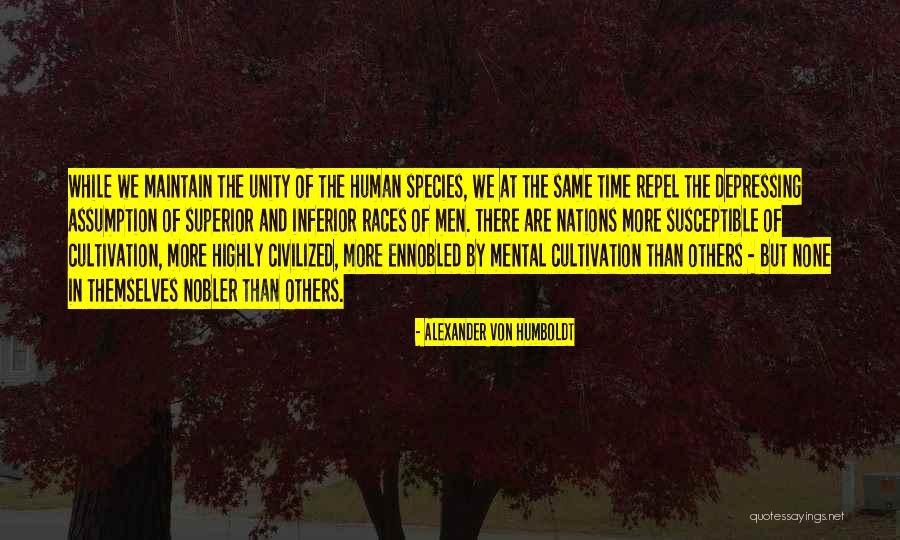 Equality And Racism Quotes By Alexander Von Humboldt Equality And Racism Quotes By Alexander Von Humboldt