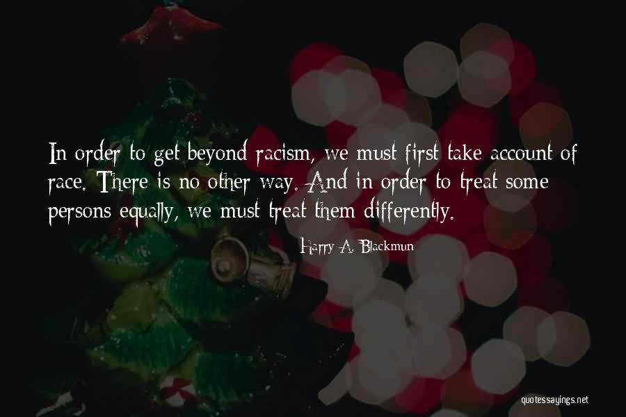 Equality And Racism Quotes By Harry A. Blackmun Equality And Racism Quotes By Harry A. Blackmun