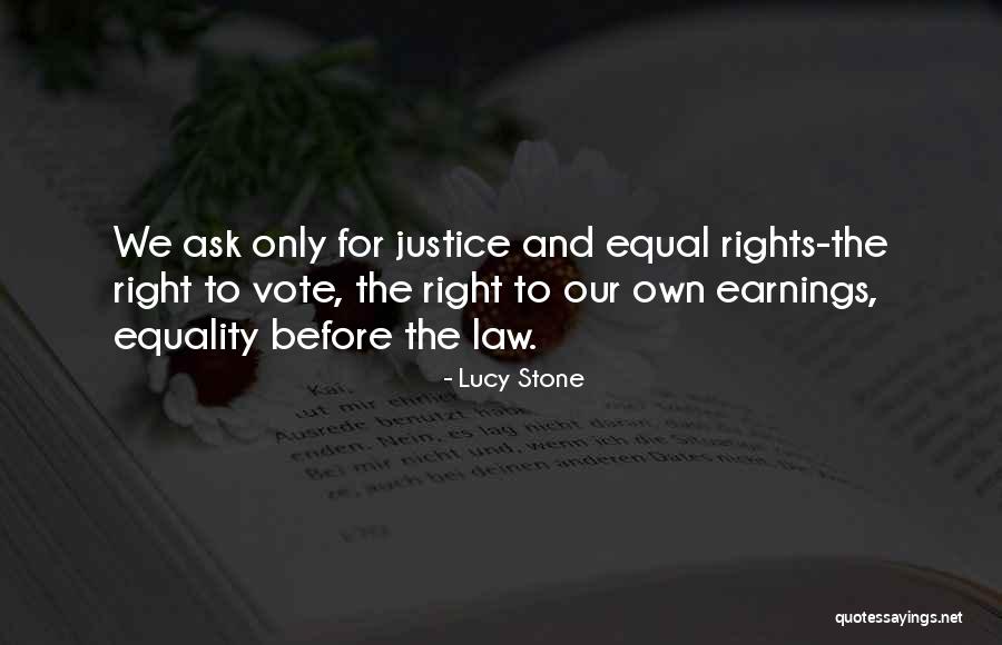 Equality Before The Law Quotes By Lucy Stone Equality Before The Law Quotes By Lucy Stone