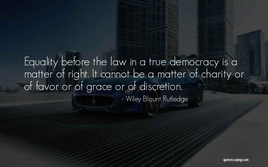 Equality Before The Law Quotes By Wiley Blount Rutledge Equality Before The Law Quotes By Wiley Blount Rutledge