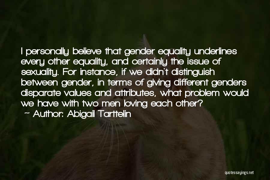 Equality Between Genders Quotes By Abigail Tarttelin