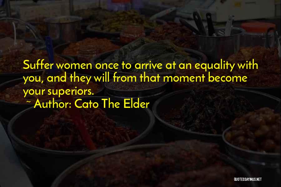 Equality Gender Quotes By Cato The Elder