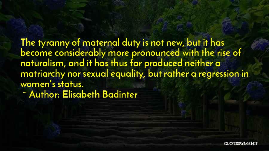 Equality Gender Quotes By Elisabeth Badinter