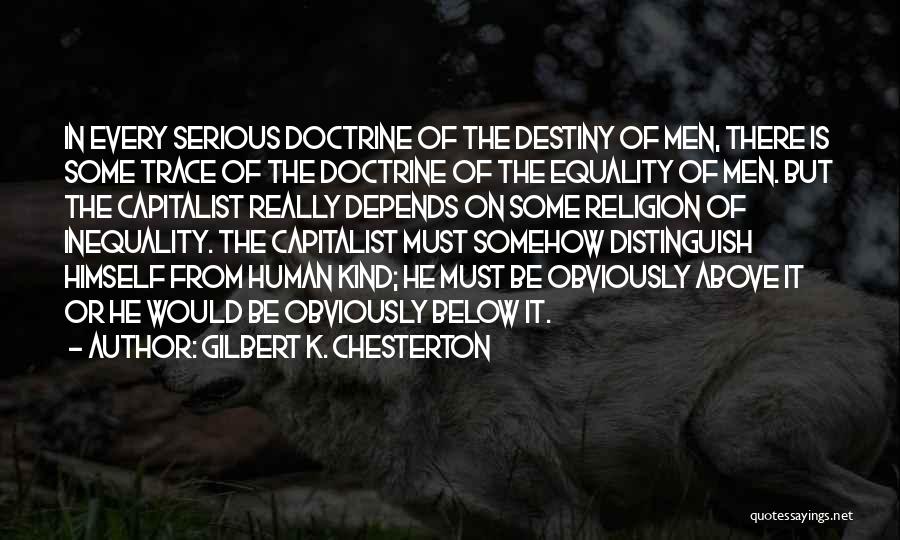 Equality Human Quotes By Gilbert K. Chesterton