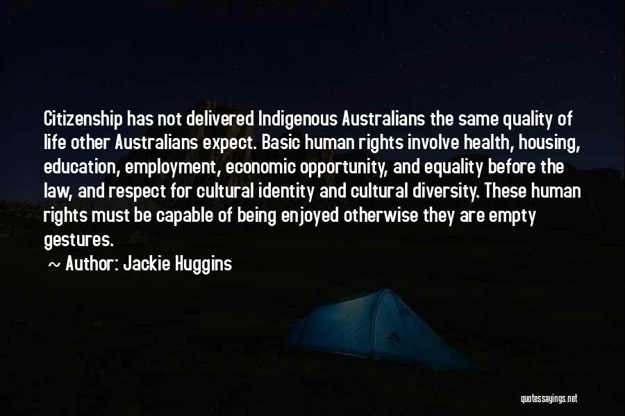 Equality Human Quotes By Jackie Huggins
