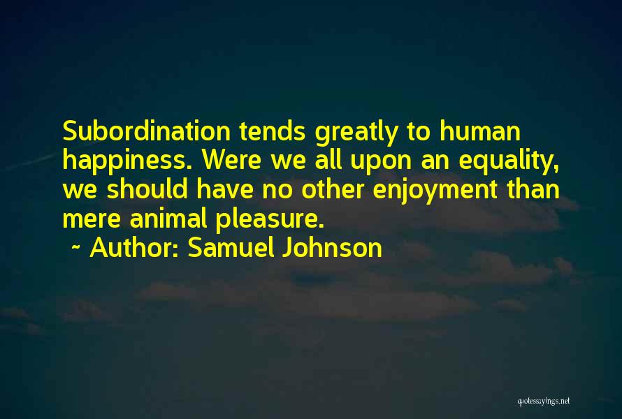 Equality Human Quotes By Samuel Johnson