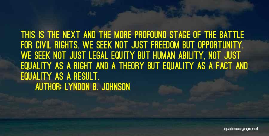 Equality Human Rights Quotes By Lyndon B. Johnson