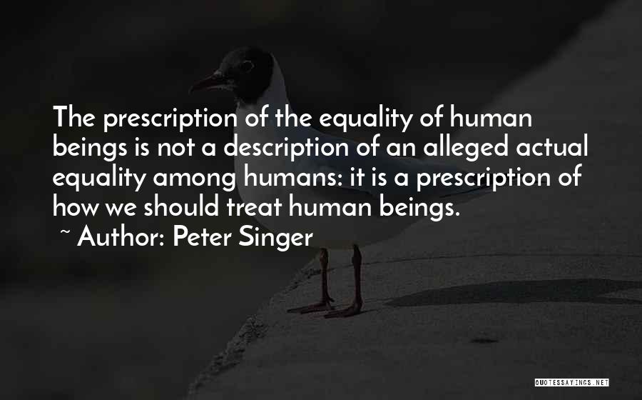 Equality Human Rights Quotes By Peter Singer