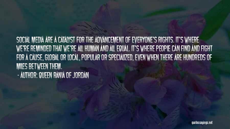 Equality Human Rights Quotes By Queen Rania Of Jordan