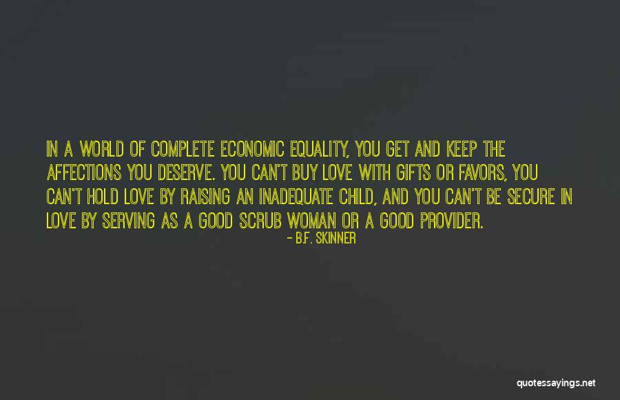 Equality In Love Quotes By B.F. Skinner Equality In Love Quotes By B.F. Skinner