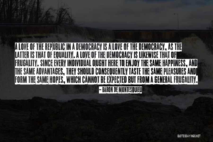 Equality In Love Quotes By Baron De Montesquieu Equality In Love Quotes By Baron De Montesquieu