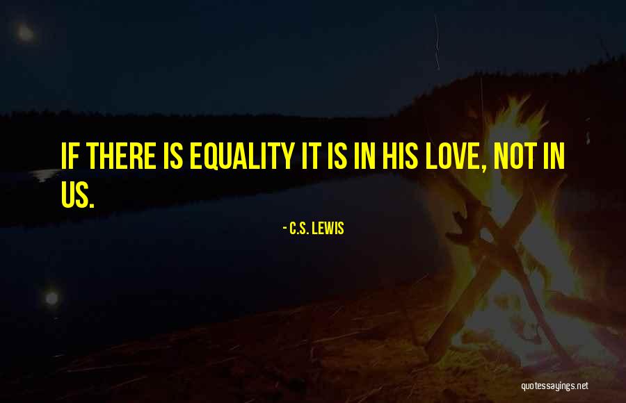 Equality In Love Quotes By C.S. Lewis Equality In Love Quotes By C.S. Lewis