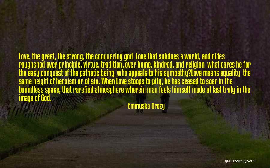 Equality In Love Quotes By Emmuska Orczy Equality In Love Quotes By Emmuska Orczy