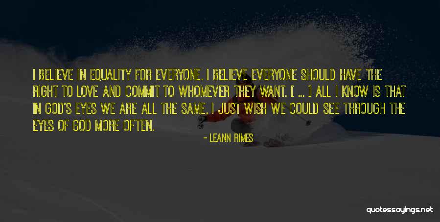 Equality In Love Quotes By LeAnn Rimes Equality In Love Quotes By LeAnn Rimes