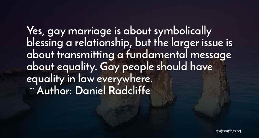 Equality In Marriage Quotes By Daniel Radcliffe