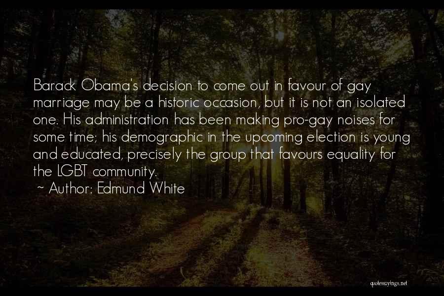 Equality In Marriage Quotes By Edmund White