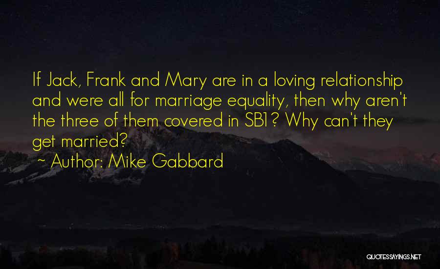 Equality In Marriage Quotes By Mike Gabbard