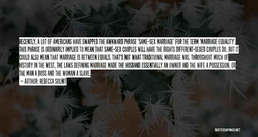 Equality In Marriage Quotes By Rebecca Solnit