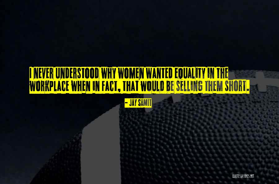 Equality In Workplace Quotes By Jay Samit Equality In Workplace Quotes By Jay Samit