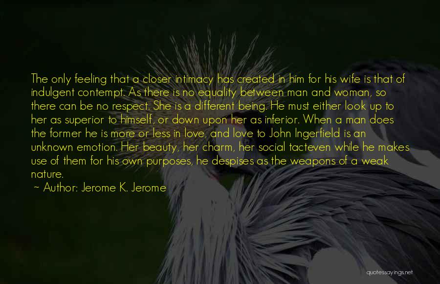 Equality Love Quotes By Jerome K. Jerome