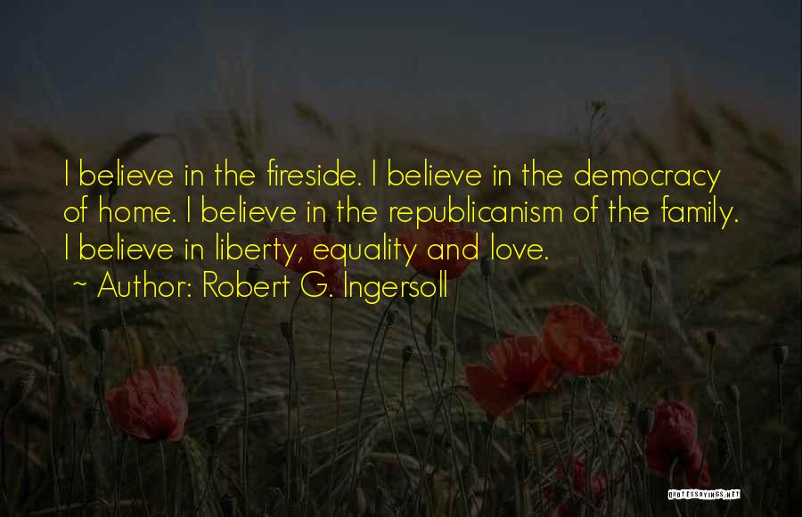 Equality Love Quotes By Robert G. Ingersoll
