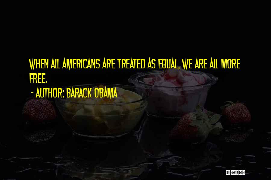Equality Obama Quotes By Barack Obama