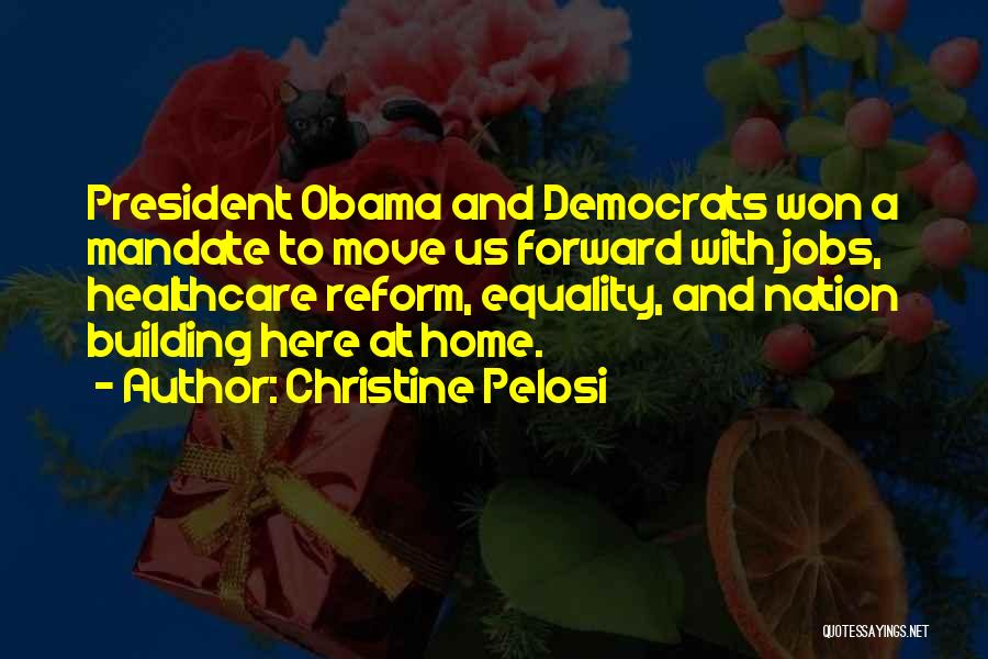 Equality Obama Quotes By Christine Pelosi