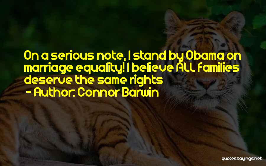 Equality Obama Quotes By Connor Barwin