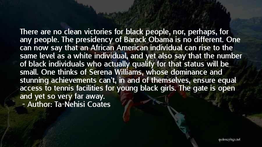 Equality Obama Quotes By Ta-Nehisi Coates
