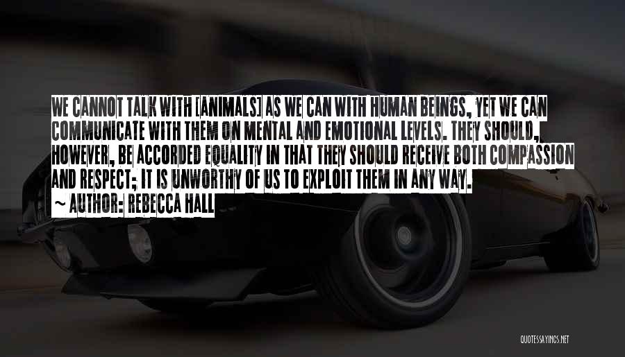 Equality Of Human Beings Quotes By Rebecca Hall