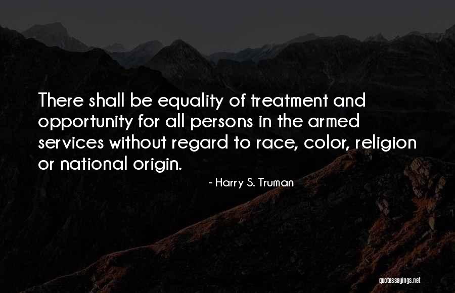 Equality Of Opportunity Quotes By Harry S. Truman Equality Of Opportunity Quotes By Harry S. Truman