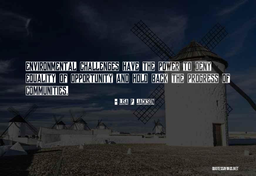 Equality Of Opportunity Quotes By Lisa P. Jackson Equality Of Opportunity Quotes By Lisa P. Jackson