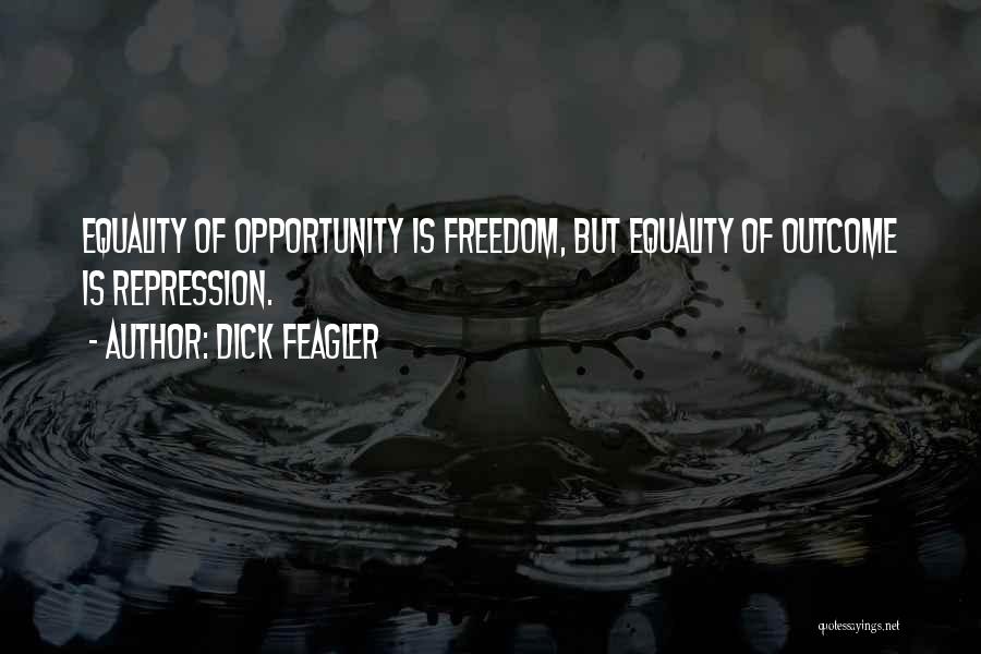 Equality Of Outcome Quotes By Dick Feagler