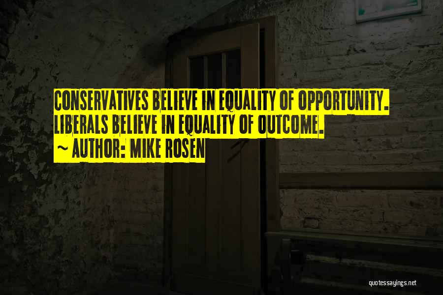 Equality Of Outcome Quotes By Mike Rosen